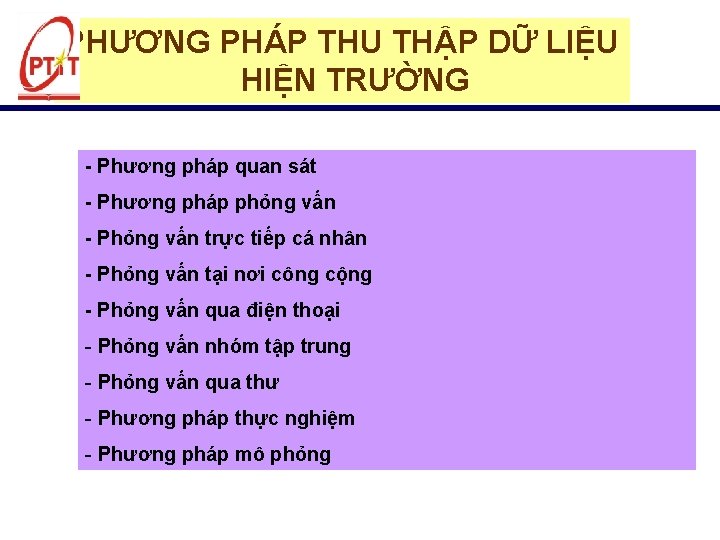 PHƯƠNG PHÁP THU THẬP DỮ LIỆU HIỆN TRƯỜNG Phương pháp quan sát Phương pháp