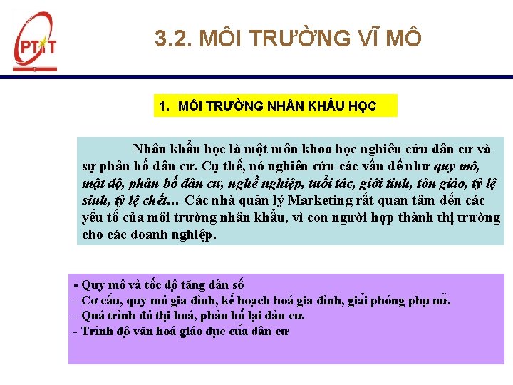 3. 2. MÔI TRƯỜNG VĨ MÔ 1. MÔI TRƯỜNG NH N KHẨU HỌC Nhân