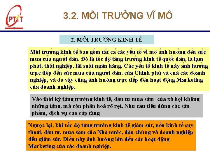 3. 2. MÔI TRƯỜNG VĨ MÔ 2. MÔI TRƯỜNG KINH TẾ Môi trươ ng