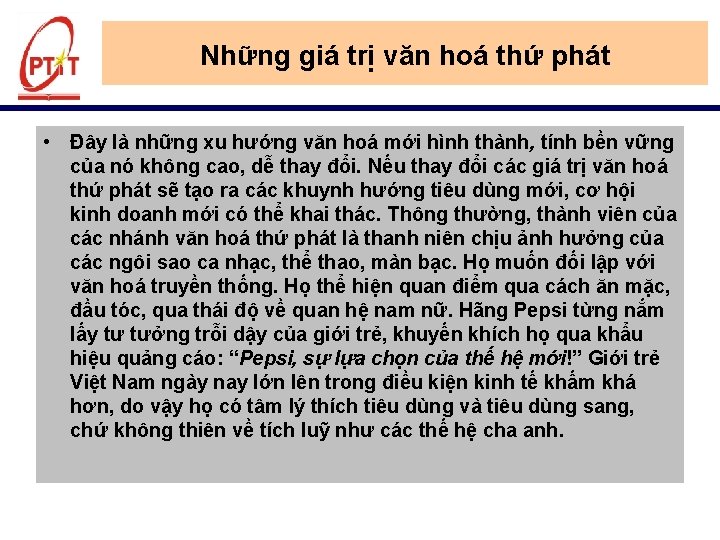 Những giá trị văn hoá thứ phát • Đây là những xu hướng văn