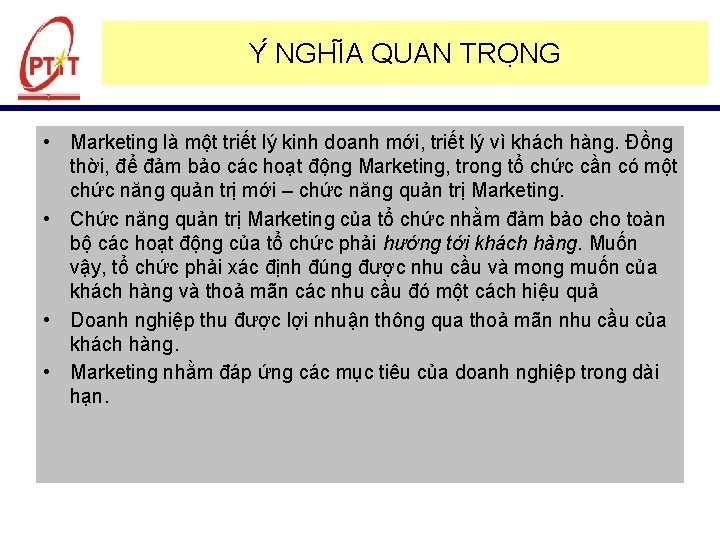 Y NGHI A QUAN TRO NG • Marketing là một triết lý kinh doanh