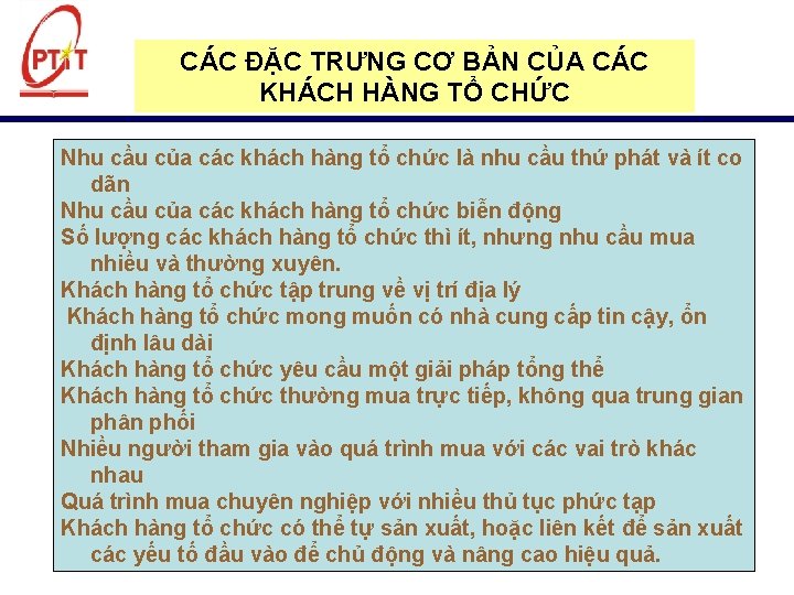 CÁC ĐẶC TRƯNG CƠ BẢN CỦA CÁC KHÁCH HÀNG TỔ CHỨC Nhu cầu của