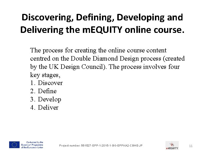 Discovering, Defining, Developing and Delivering the m. EQUITY online course. The process for creating