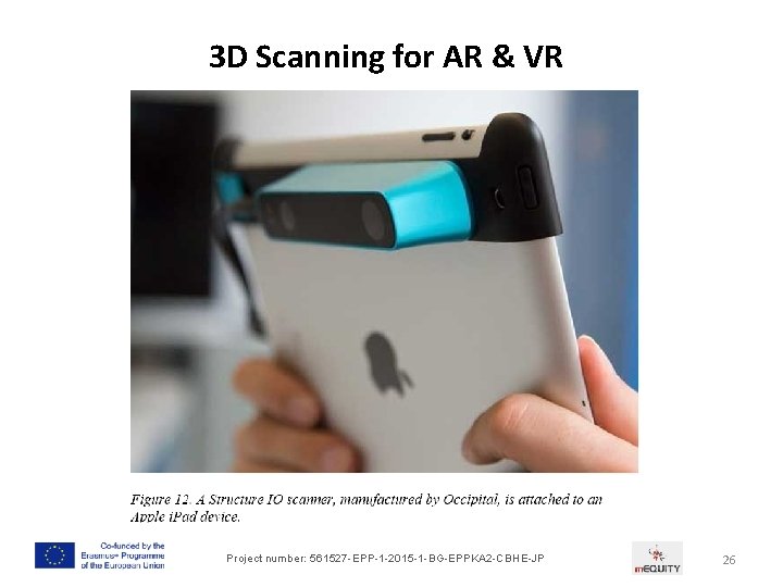 3 D Scanning for AR & VR Project number: 561527 -EPP-1 -2015 -1 -BG-EPPKA