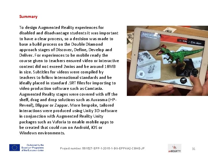 Summary To design Augmented Reality experiences for disabled and disadvantage students it was important
