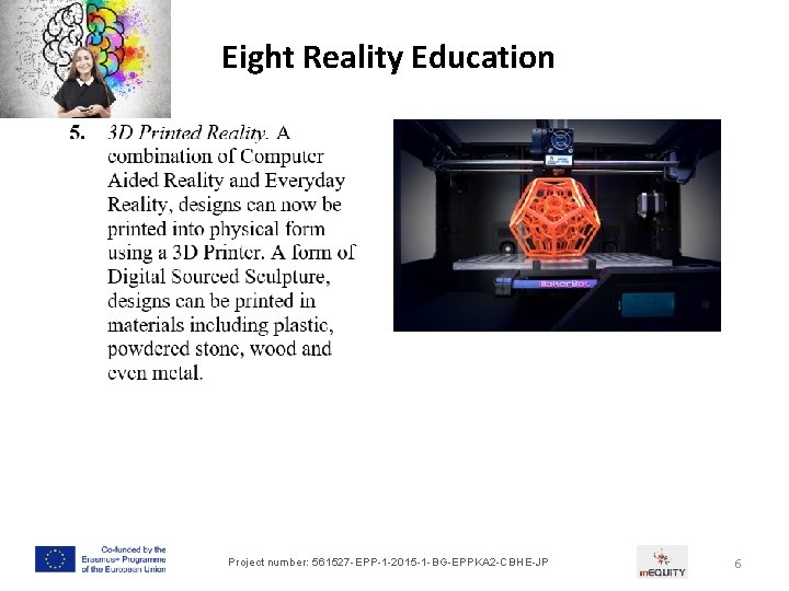 Eight Reality Education Project number: 561527 -EPP-1 -2015 -1 -BG-EPPKA 2 -CBHE-JP 6 