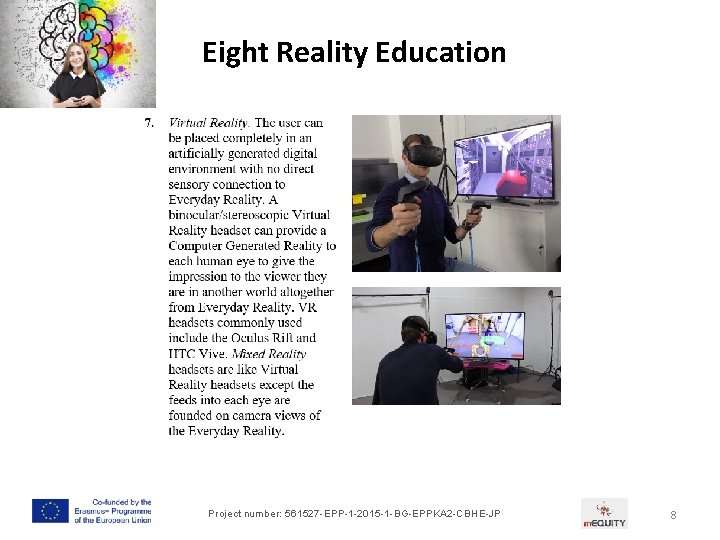 Eight Reality Education Project number: 561527 -EPP-1 -2015 -1 -BG-EPPKA 2 -CBHE-JP 8 