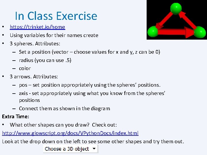 In Class Exercise • https: //trinket. io/home • Using variables for their names create