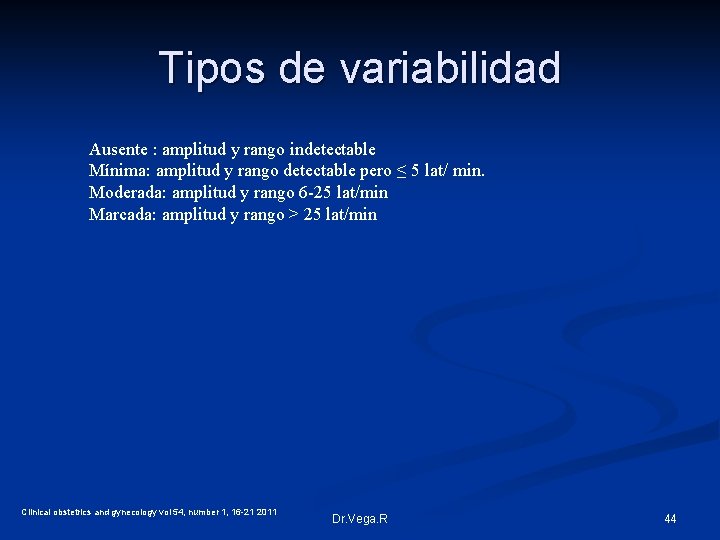 Tipos de variabilidad Ausente : amplitud y rango indetectable Mínima: amplitud y rango detectable