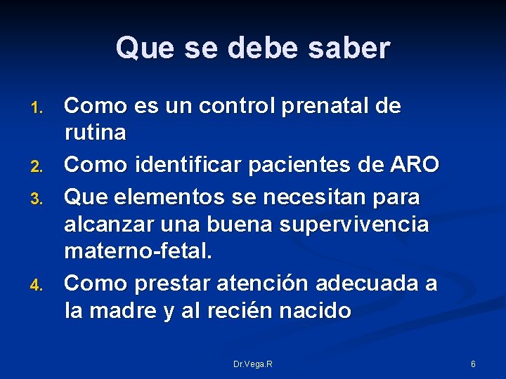 Que se debe saber 1. 2. 3. 4. Como es un control prenatal de