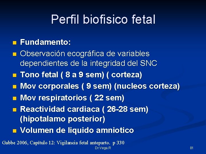 Perfil biofisico fetal n n n n Fundamento: Observación ecográfica de variables dependientes de