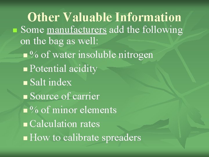 Other Valuable Information n Some manufacturers add the following on the bag as well: