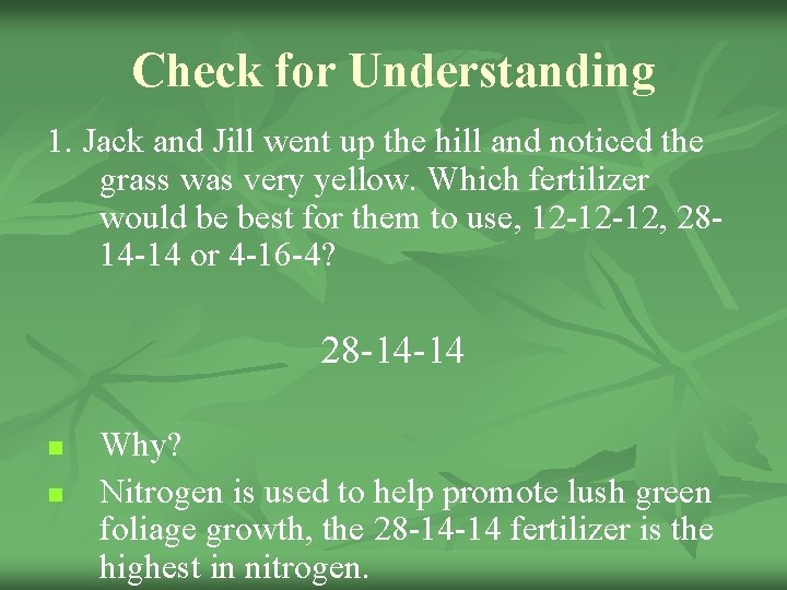 Check for Understanding 1. Jack and Jill went up the hill and noticed the