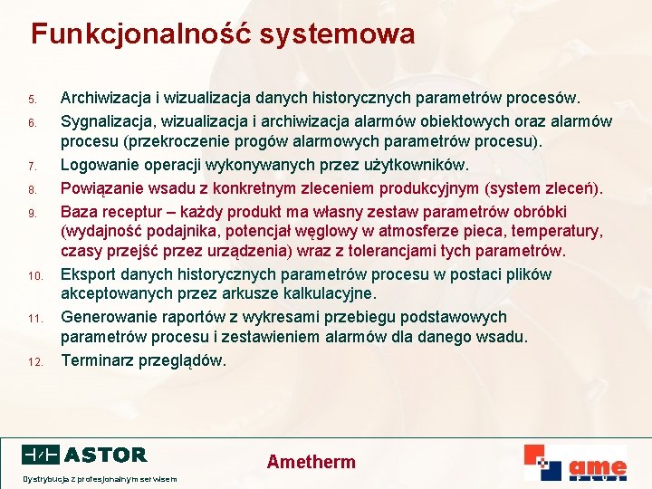 Funkcjonalność systemowa 5. 6. 7. 8. 9. 10. 11. 12. Archiwizacja i wizualizacja danych