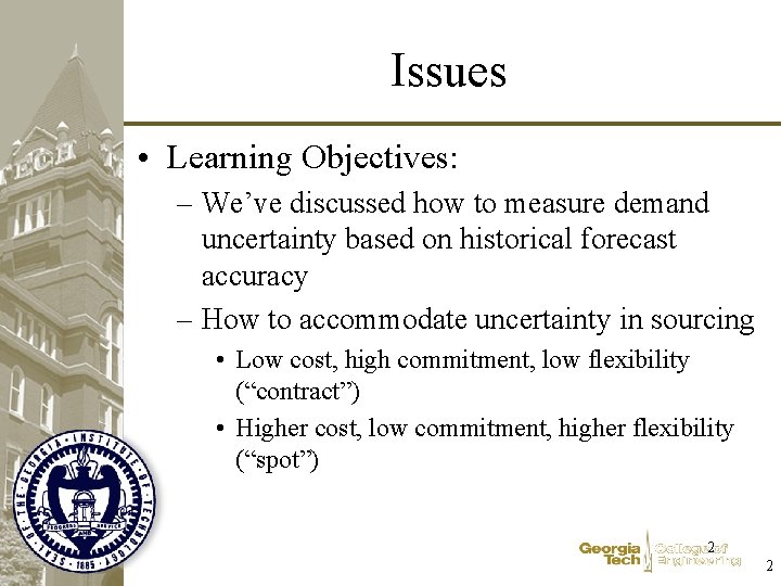Issues • Learning Objectives: – We’ve discussed how to measure demand uncertainty based on