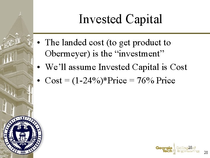 Invested Capital • The landed cost (to get product to Obermeyer) is the “investment”