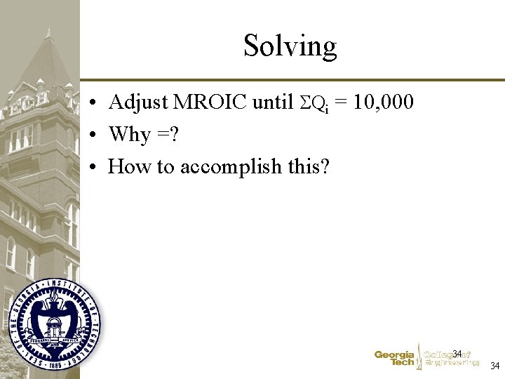 Solving • Adjust MROIC until SQi = 10, 000 • Why =? • How