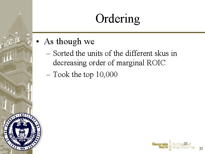 Ordering • As though we – Sorted the units of the different skus in