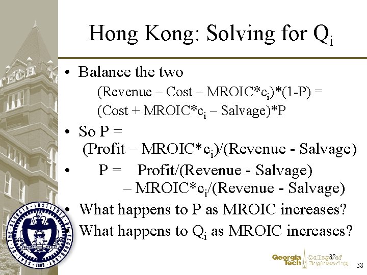 Hong Kong: Solving for Qi • Balance the two (Revenue – Cost – MROIC*ci)*(1