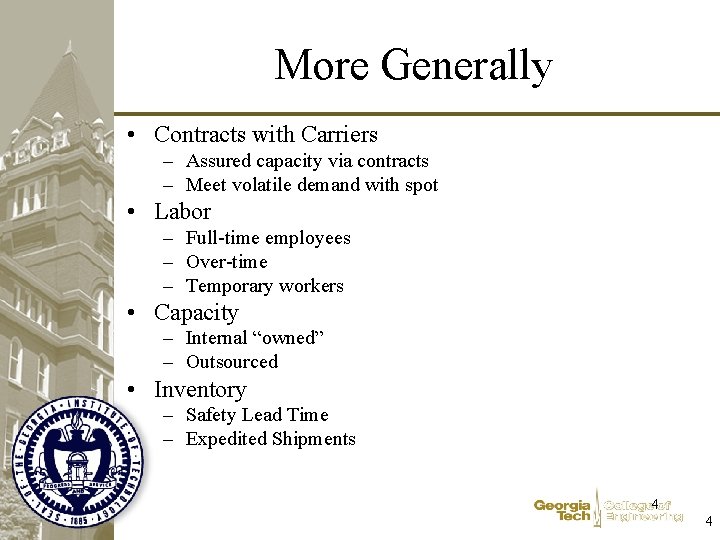 More Generally • Contracts with Carriers – Assured capacity via contracts – Meet volatile