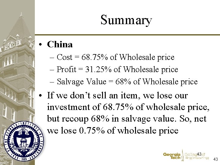 Summary • China – Cost = 68. 75% of Wholesale price – Profit =