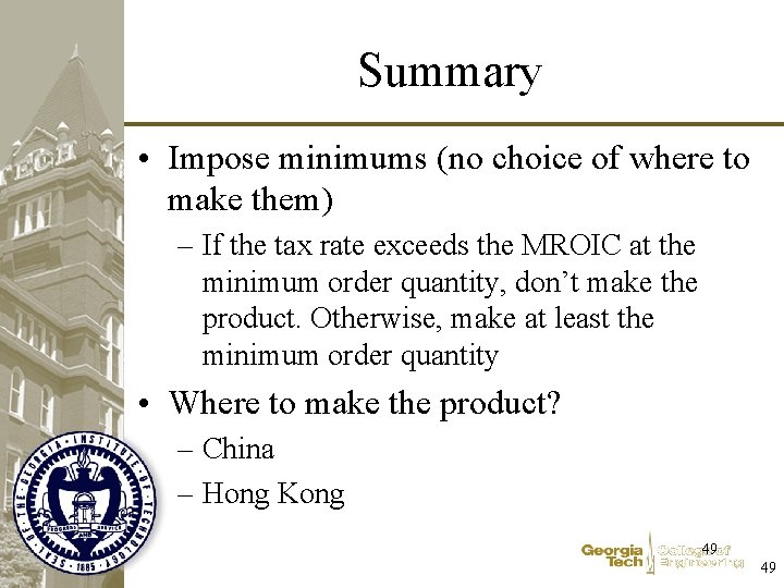 Summary • Impose minimums (no choice of where to make them) – If the