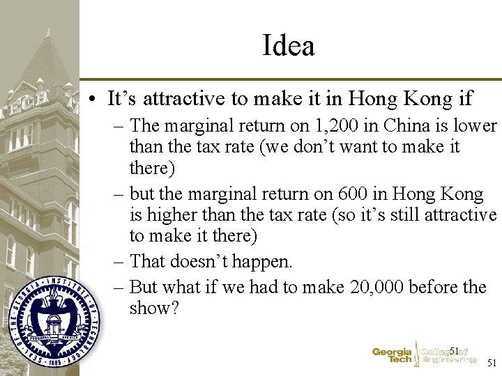 Idea • It’s attractive to make it in Hong Kong if – The marginal