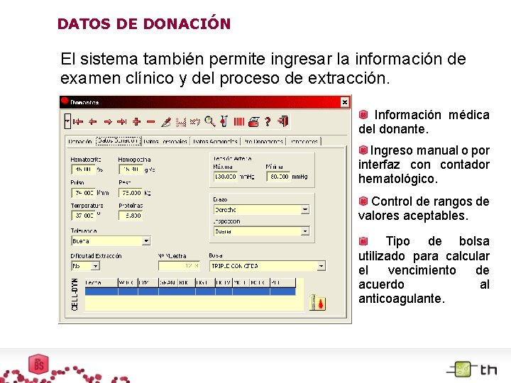 DATOS DE DONACIÓN El sistema también permite ingresar la información de examen clínico y