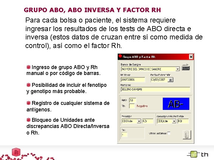 GRUPO ABO, ABO INVERSA Y FACTOR RH Para cada bolsa o paciente, el sistema