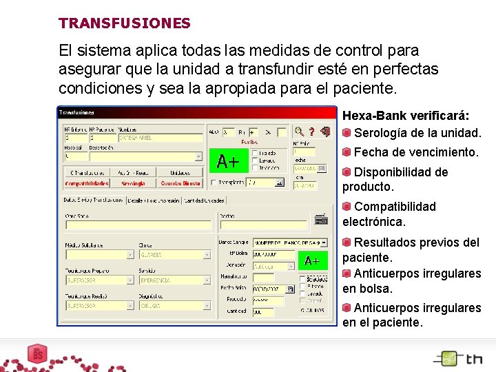 TRANSFUSIONES El sistema aplica todas las medidas de control para asegurar que la unidad