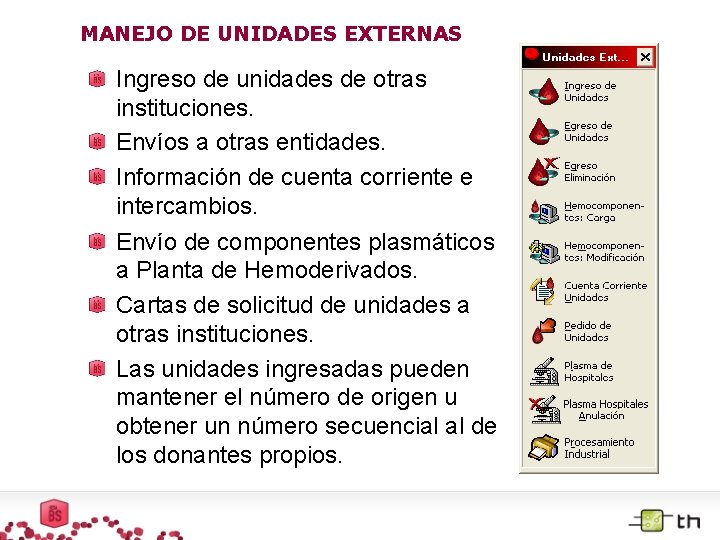 MANEJO DE UNIDADES EXTERNAS Ingreso de unidades de otras instituciones. Envíos a otras entidades.