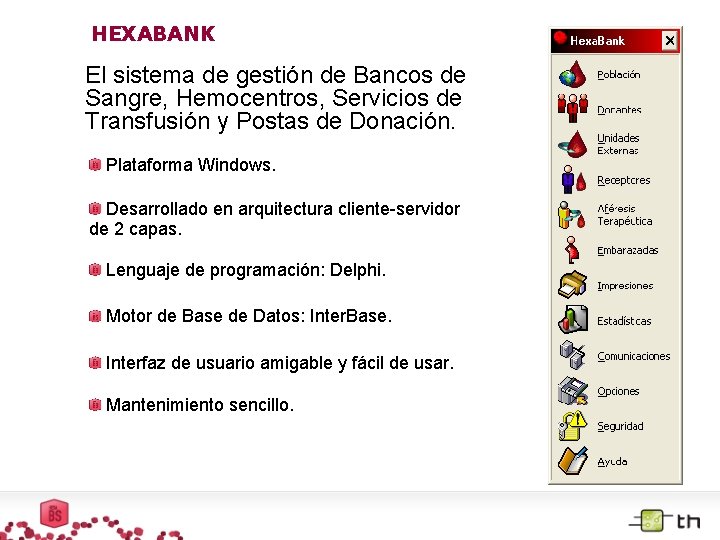 HEXABANK El sistema de gestión de Bancos de Sangre, Hemocentros, Servicios de Transfusión y