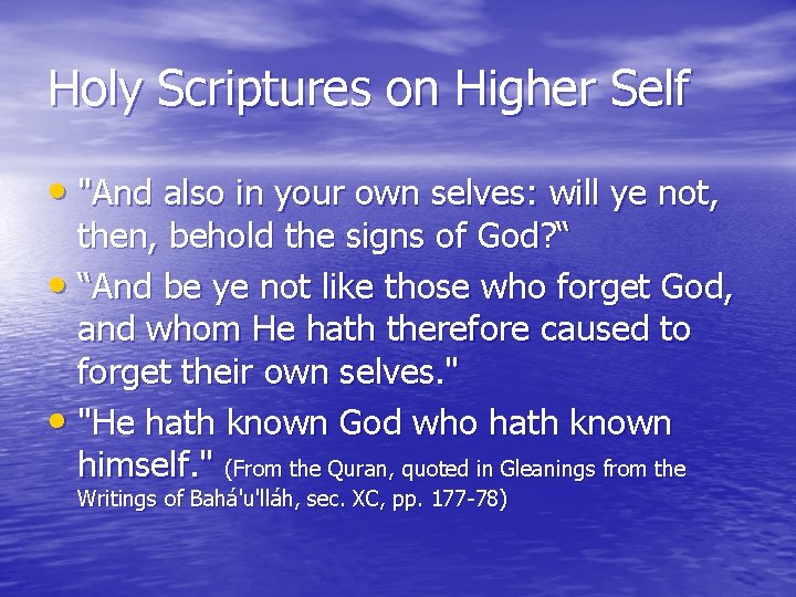 Holy Scriptures on Higher Self • "And also in your own selves: will ye