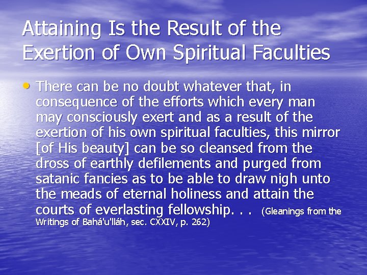Attaining Is the Result of the Exertion of Own Spiritual Faculties • There can