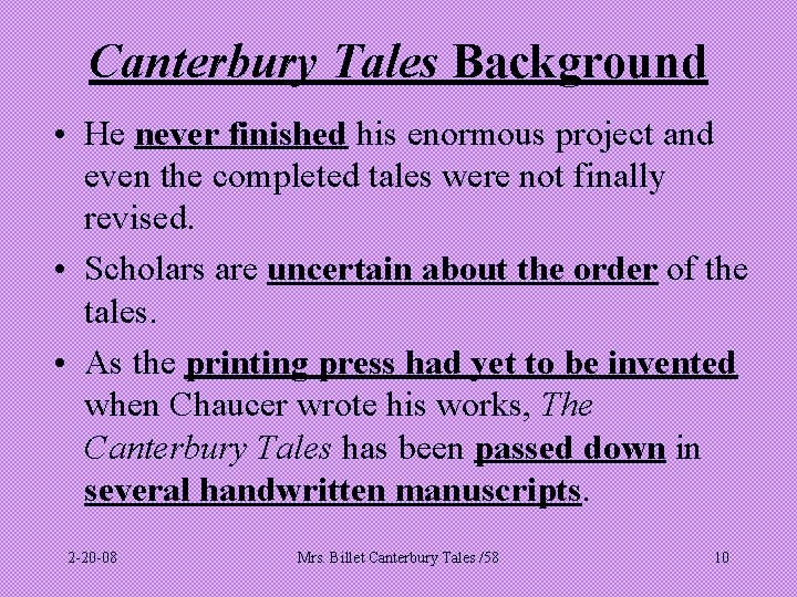Canterbury Tales Background • He never finished his enormous project and even the completed