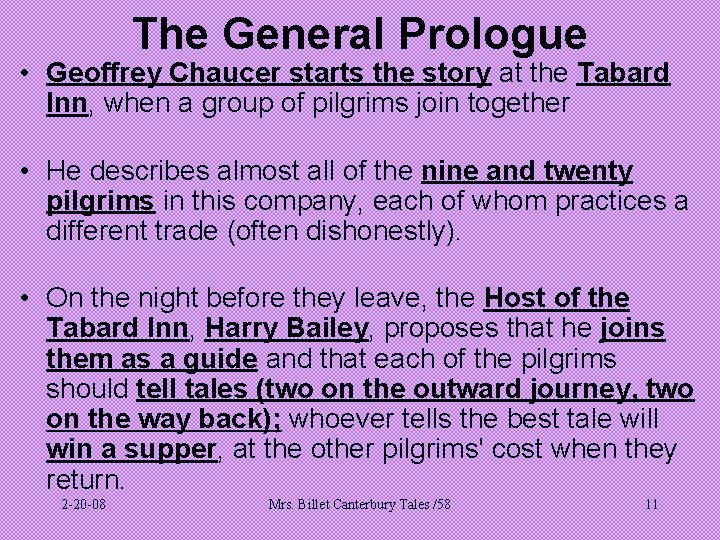 The General Prologue • Geoffrey Chaucer starts the story at the Tabard Inn, when