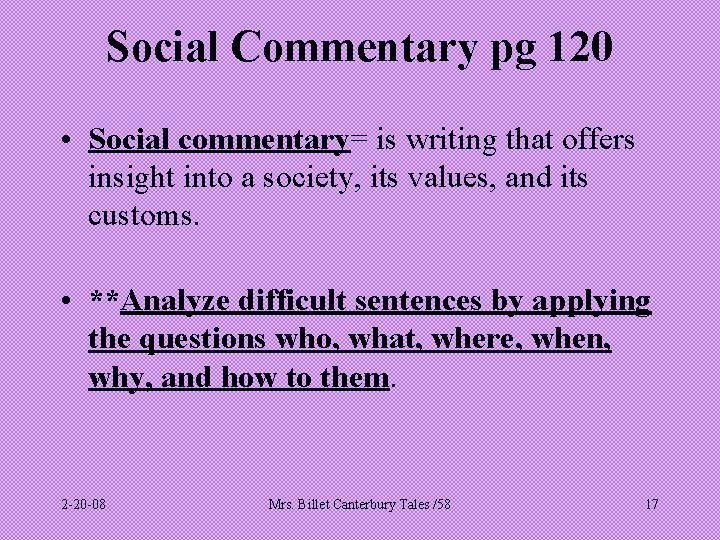 Social Commentary pg 120 • Social commentary= is writing that offers insight into a