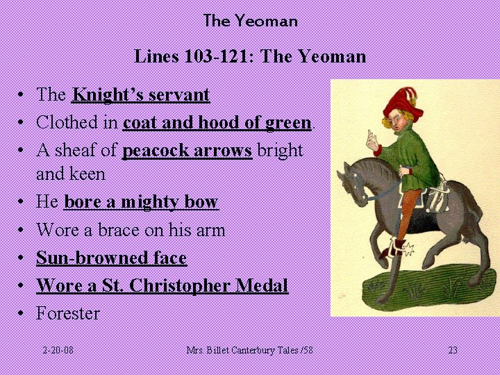 The Yeoman Lines 103 -121: The Yeoman • The Knight’s servant • Clothed in