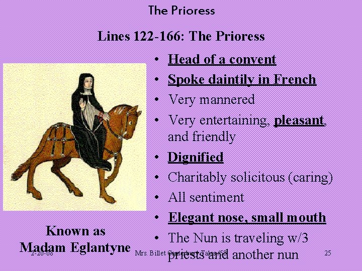 The Prioress Lines 122 -166: The Prioress • • Head of a convent Spoke