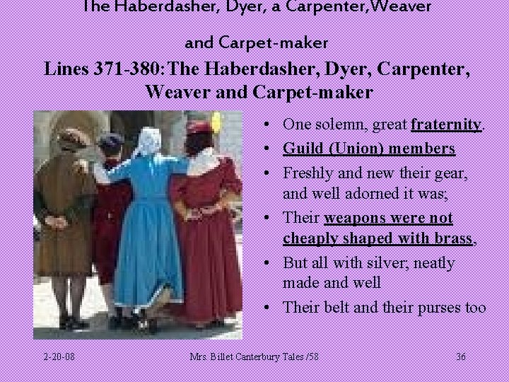 The Haberdasher, Dyer, a Carpenter, Weaver and Carpet-maker Lines 371 -380: The Haberdasher, Dyer,