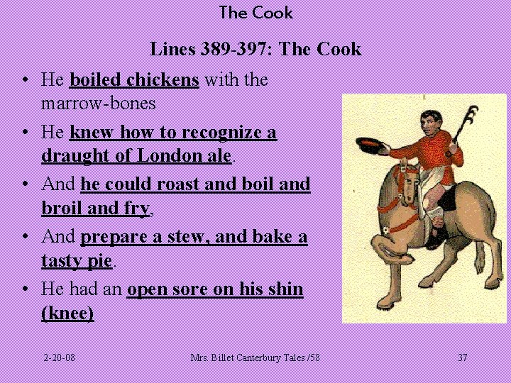 The Cook Lines 389 -397: The Cook • He boiled chickens with the marrow-bones