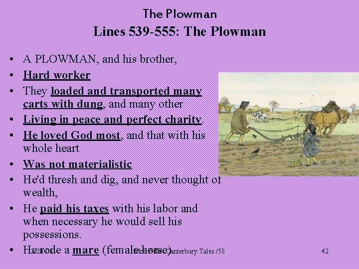 The Plowman Lines 539 -555: The Plowman • A PLOWMAN, and his brother, •