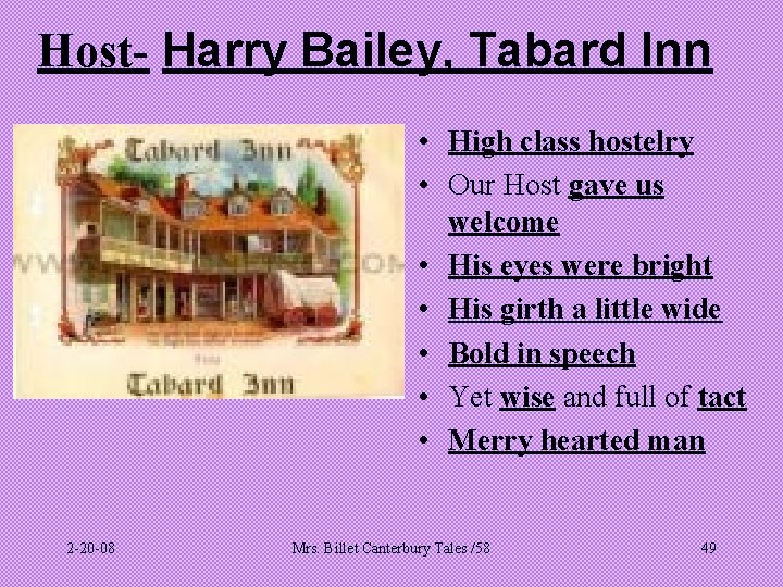 Host- Harry Bailey, Tabard Inn • High class hostelry • Our Host gave us