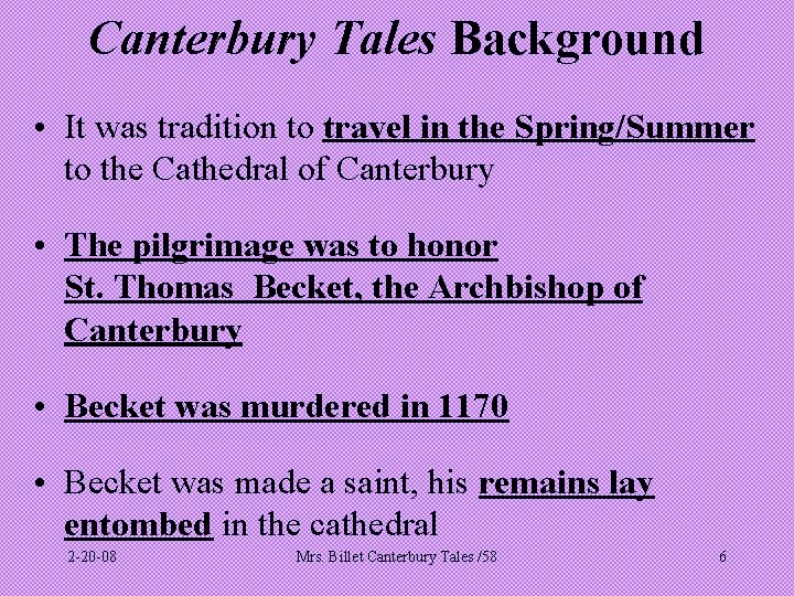 Canterbury Tales Background • It was tradition to travel in the Spring/Summer to the