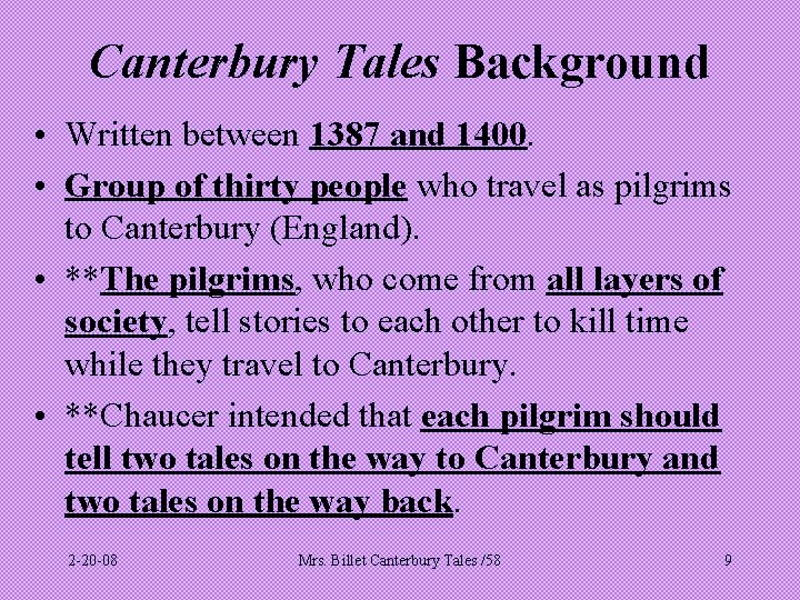 Canterbury Tales Background • Written between 1387 and 1400. • Group of thirty people