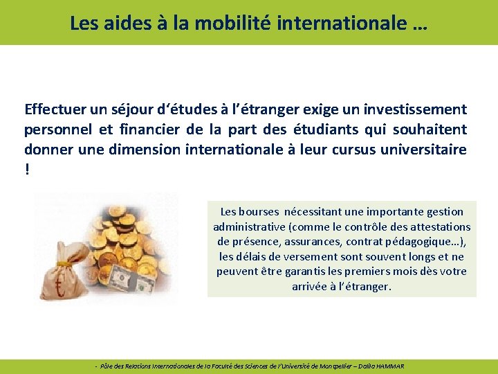 Les aides à la mobilité internationale … Effectuer un séjour d‘études à l’étranger exige