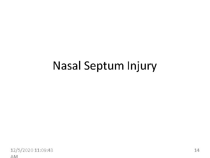 Nasal Septum Injury 12/5/2020 11: 09: 43 14 