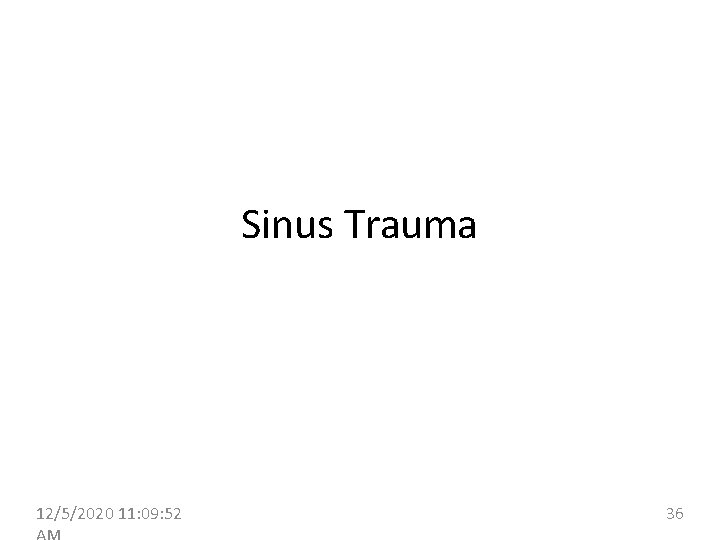 Sinus Trauma 12/5/2020 11: 09: 52 36 