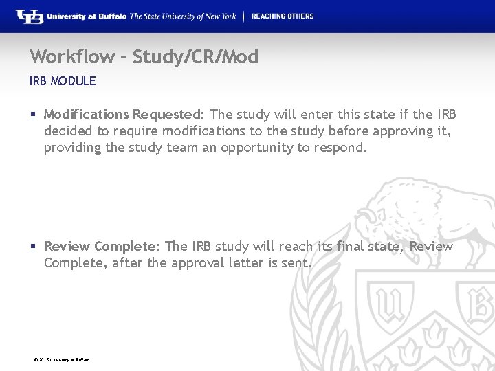 Workflow – Study/CR/Mod IRB MODULE § Modifications Requested: The study will enter this state