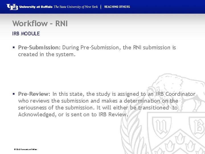 Workflow – RNI IRB MODULE § Pre-Submission: During Pre-Submission, the RNI submission is created